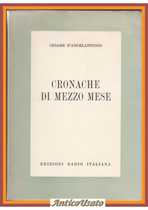 CRONACHE DI MEZZO MESE Cesare D'Angelantonio 1957 Edizioni Radio Italiana Libro